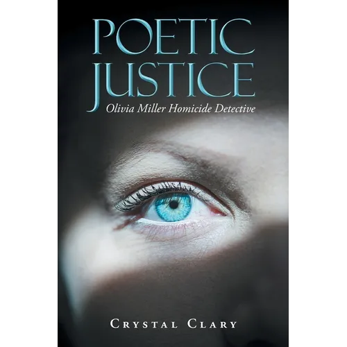 Poetic Justice: Olivia Miller Homicide Detective