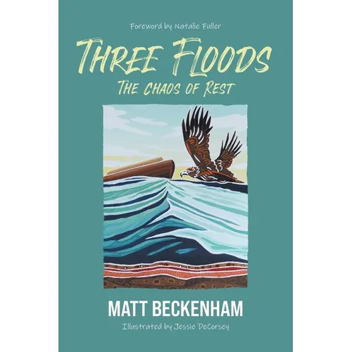 Three Floods: The Chaos of Rest
