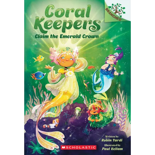 Claim the Emerald Crown: A Branches Book (Coral Keepers #3)