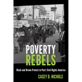Poverty Rebels: Black and Brown Protest in Post-Civil Rights America