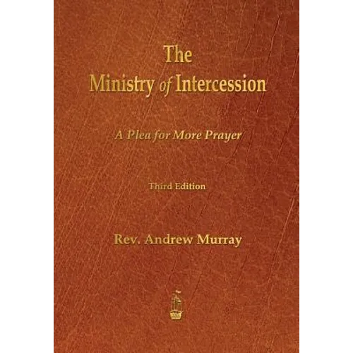 The Ministry of Intercession: A Plea for More Prayer