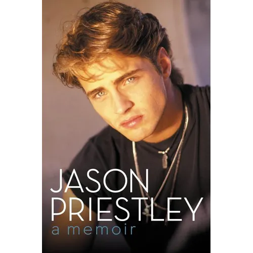 Jason Priestley: A Memoir