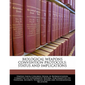 Biological Weapons Convention Protocols: Status and Implications