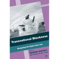 Transnational Blackness: Navigating the Global Color Line