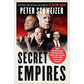 Secret Empires: How the American Political Class Hides Corruption and Enriches Family and Friends