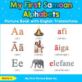 My First Samoan Alphabets Picture Book with English Translations: Bilingual Early Learning & Easy Teaching Samoan Books for Kids