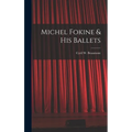 Michel Fokine & His Ballets