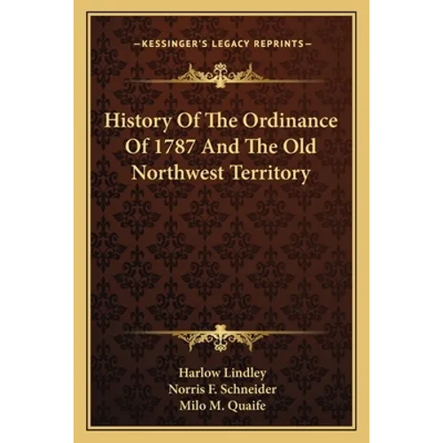 History Of The Ordinance Of 1787 And The Old Northwest Territory