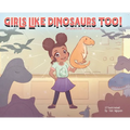 Girls Like Dinosaurs Too!