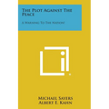 The Plot Against the Peace: A Warning to the Nation!