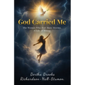God Carried Me: A Testament to Faith Through Life's Storms