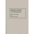 Helen Hayes: A Bio-Bibliography