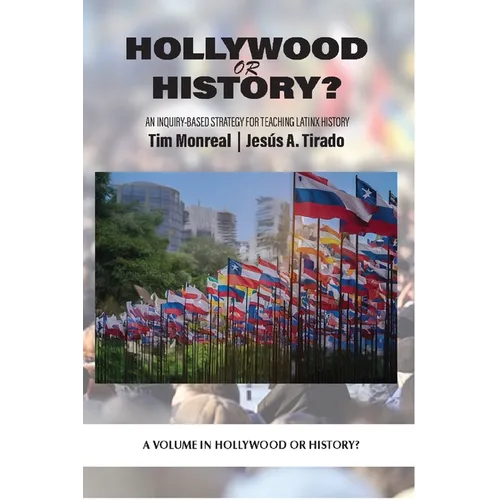 Hollywood or History?: An Inquiry-Based Strategy for Teaching Latinx History
