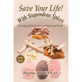 Save Your Life with Stupendous Spices: Becoming pH Balanced in an Unbalanced World - Large Print