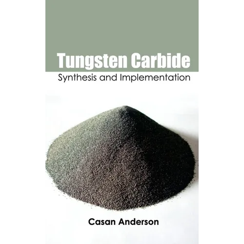 Tungsten Carbide: Synthesis and Implementation