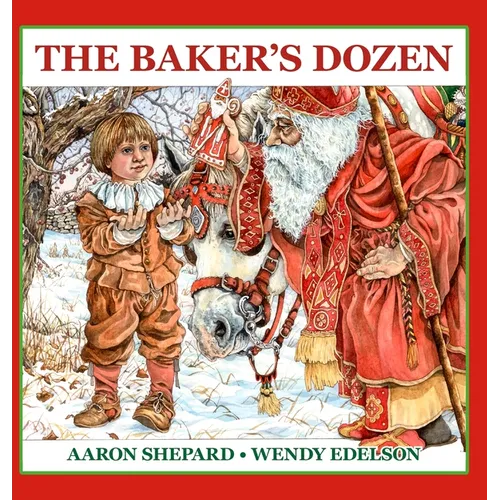 The Baker's Dozen: A Saint Nicholas Tale, with Bonus Cookie Recipe and Pattern for St. Nicholas Christmas Cookies (15th Anniversary Edition)