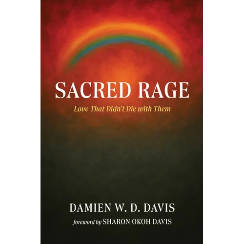 Sacred Rage: Love That Didn't Die with Them