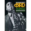 Bird: The Legend of Charlie Parker