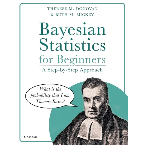 Bayesian Statistics for Beginners: A Step-By-Step Approach