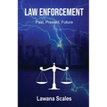 Law Enforcement: "Past, Present, Future"