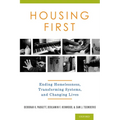 Housing First: Ending Homelessness, Transforming Systems, and Changing Lives