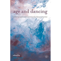 Age and Dancing: Older People and Community Dance Practice