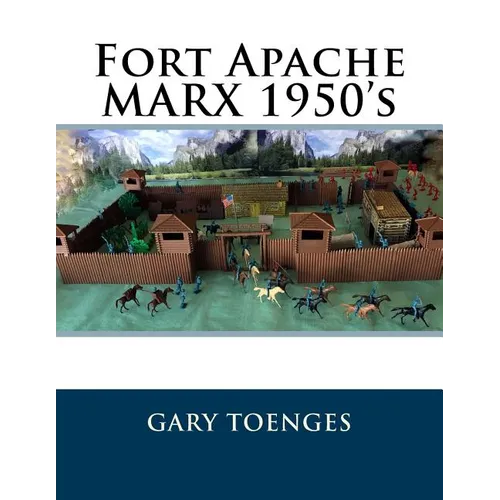 Fort Apache MARX 1950's