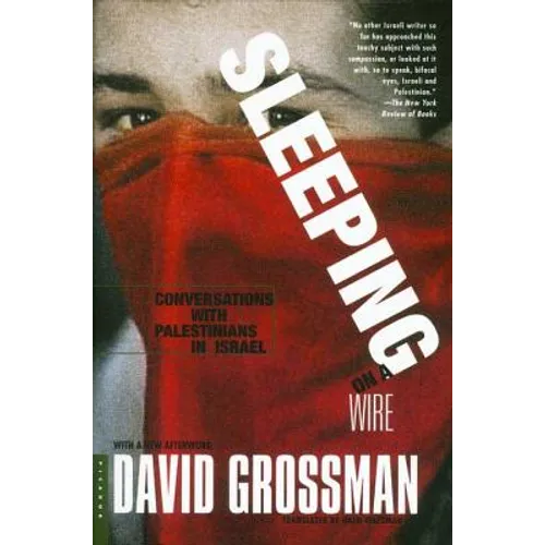 Sleeping on a Wire: Conversations with Palestinians in Israel