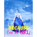 Because I'm a Girl: TEEN'S COMPOSITION & CREATIVE WRITING BOOK for Family Life Fiction and Non-fiction, School & Bible Study, Entertainmen