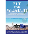 Fit for Wealth: 7 Breakthrough Strategies for Elite Health and Abundant Wealth