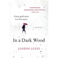 In a Dark Wood: A Memoir