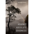 Against Absolute Goodness