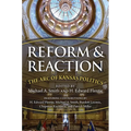 Reform and Reaction: The Arc of Kansas Politics