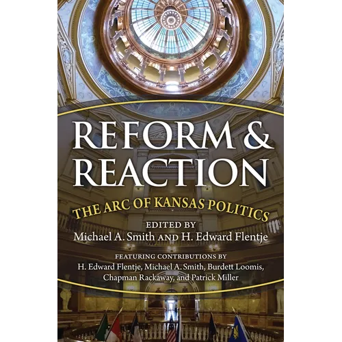 Reform and Reaction: The Arc of Kansas Politics