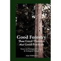 Good Forestry: From Good Theories and Good Practices