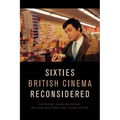 Sixties British Cinema Reconsidered