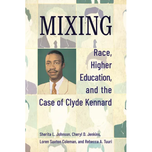 Mixing: Race, Higher Education, and the Case of Clyde Kennard