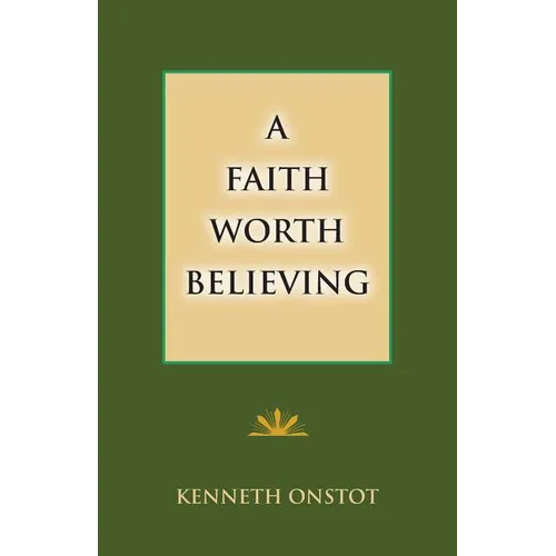 A Faith Worth Believing