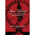 Agni Rahasya: Secrets of the Celestial Fire in Yoga and Ayurveda