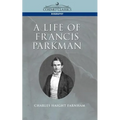 A Life of Francis Parkman