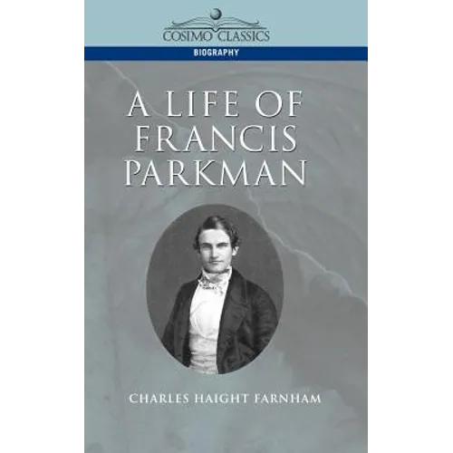 A Life of Francis Parkman