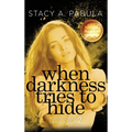 When Darkness Tries to Hide