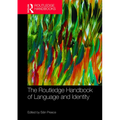The Routledge Handbook of Language and Identity