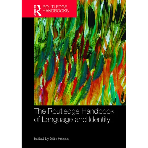 The Routledge Handbook of Language and Identity