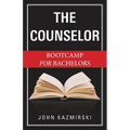 The Counselor: Bootcamp for Bachelors