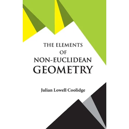 The Elements of Non-Euclidean Geometry
