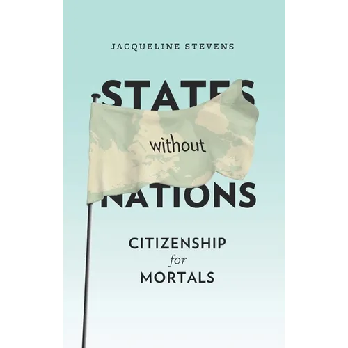 States Without Nations: Citizenship for Mortals