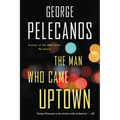 The Man Who Came Uptown