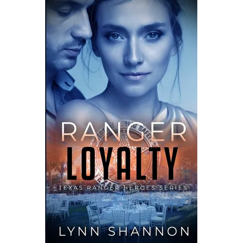 Ranger Loyalty: A Small-town Christian Romantic Suspense