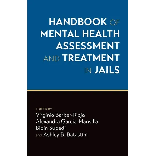Handbook of Mental Health Assessment and Treatment in Jails